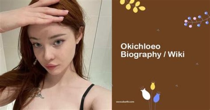 Chloe (okichloeo) Height, Weight, Net Worth, Age, Birthday, Wikipedia, Who, Instagram, Biography