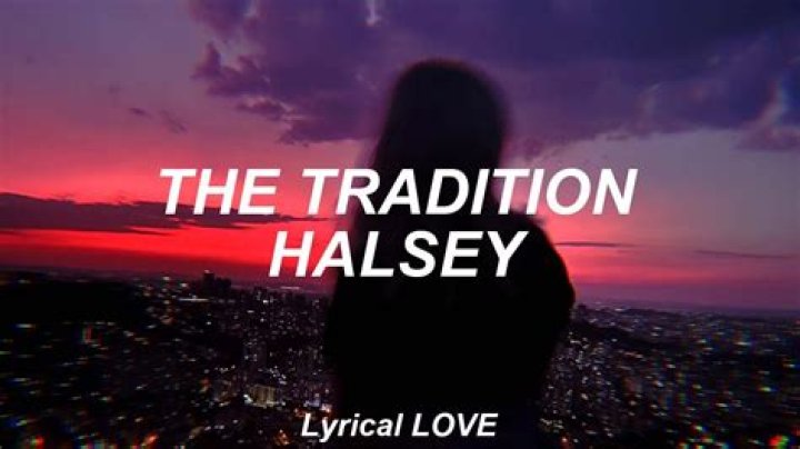 LYRICS: Halsey – The Tradition